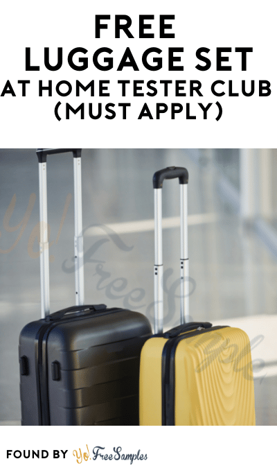 FREE Luggage Set At Home Tester Club (Must Apply)
