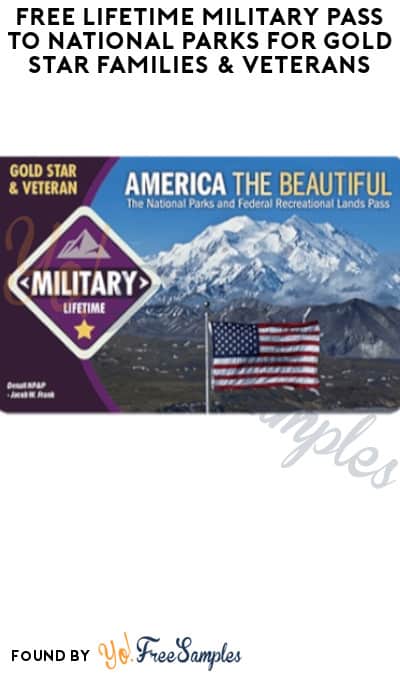 FREE Lifetime Military Pass to National Parks for Gold Star Families & Veterans (ID Required)
