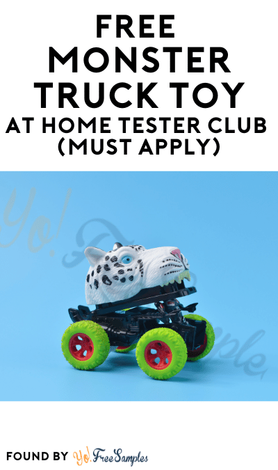 FREE Monster Truck Toy At Home Tester Club (Must Apply)
