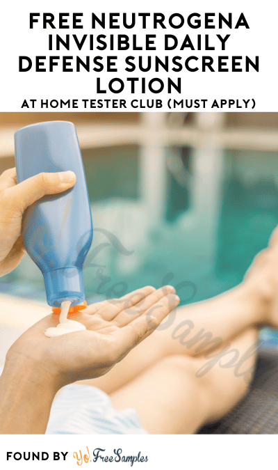 FREE Neutrogena Invisible Daily Defense Sunscreen Lotion At Home Tester Club (Must Apply)