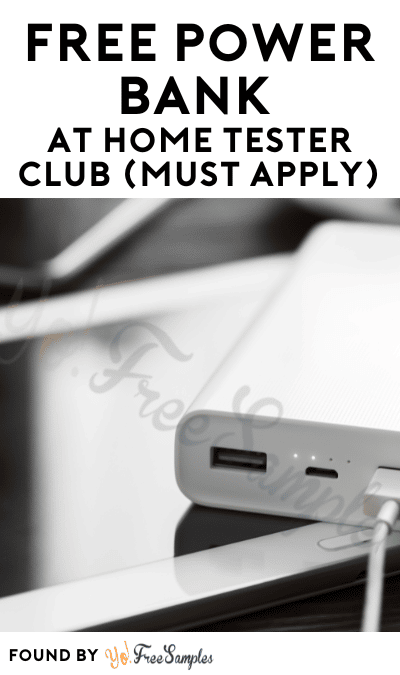 FREE Power Bank At Home Tester Club (Must Apply)