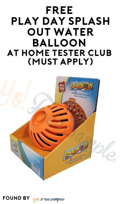 FREE Play Day Splash Out Water Balloon At Home Tester Club (Must Apply)