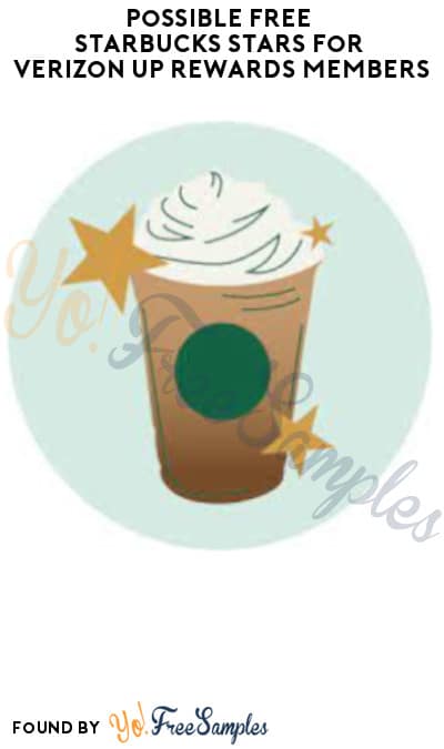Possible FREE Starbucks Stars for Verizon Up Rewards Members (App Required)