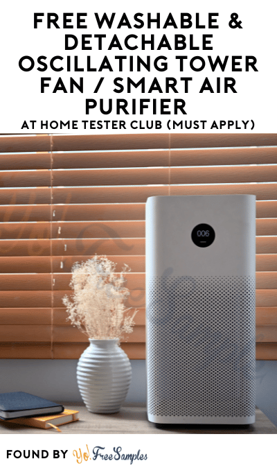 FREE Washable & Detachable Oscillating Tower Fan / Smart Air Purifier At Home Tester Club (Must Apply)