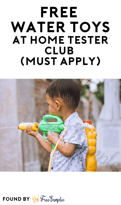 FREE Water Toys At Home Tester Club (Must Apply)