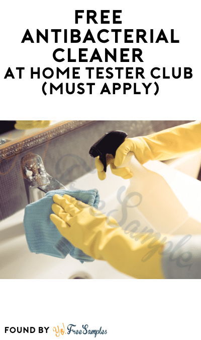 FREE Antibacterial Cleaner At Home Tester Club (Must Apply)