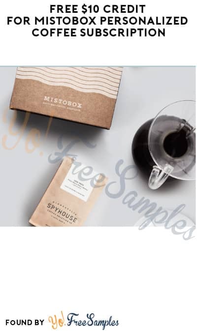 FREE $10 Credit for MistoBox Personalized Coffee Subscription (Credit Card + Referral Link Required)