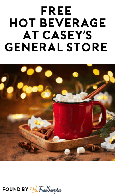 FREE Hot Beverage at Casey’s General Store 