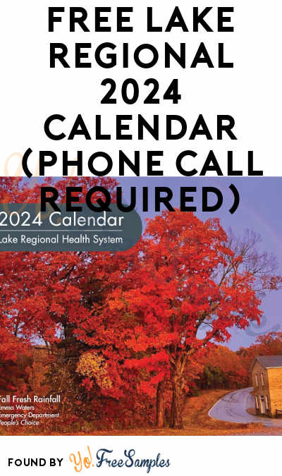 FREE Lake Regional 2024 Calendar (Phone Call Required)