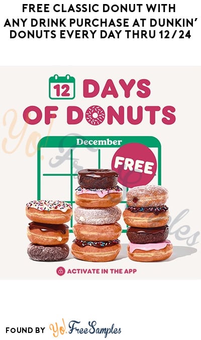 FREE Classic Donut with Any Drink Purchase at Dunkin’ Donuts Every Day thru 12/24 (App Required)