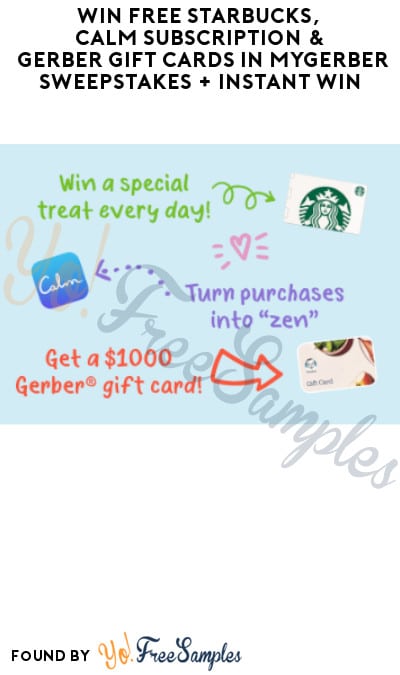 Win FREE Starbucks, Calm Subscription & Gerber Gift Cards in MyGerber Sweepstakes + Instant Win (MyGerber Account Required) 