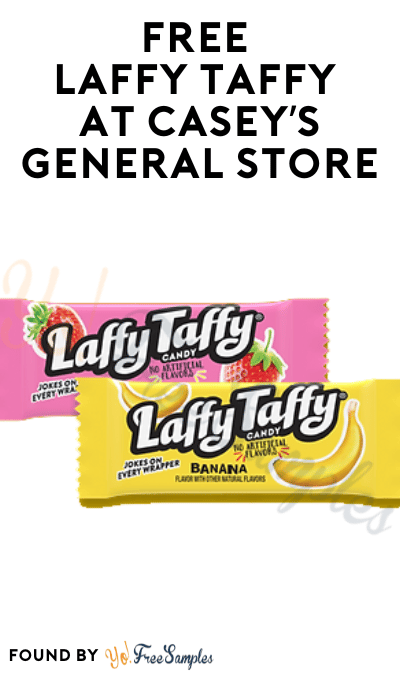 FREE Laffy Taffy at Casey’s General Store 
