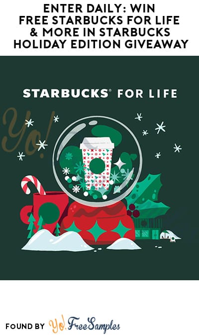 Enter Daily: Win FREE Starbucks for Life & More in Starbucks Holiday Edition Giveaway (Rewards Account Required)