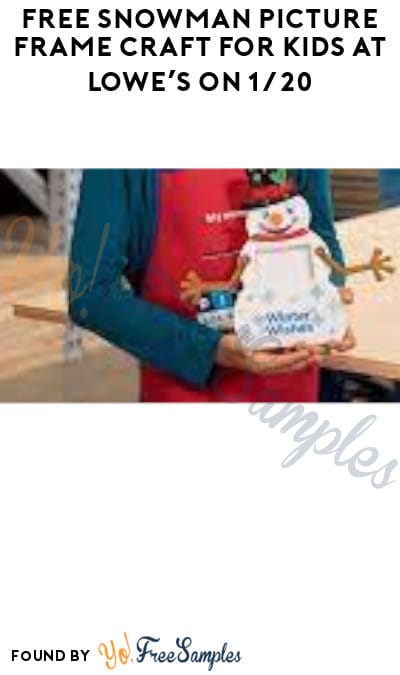 FREE Snowman Picture Frame Craft for Kids at Lowe’s on 1/20 (Must Register)