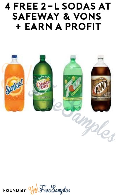 4 FREE 2-L Sodas at Safeway & Vons + Earn A Profit (Coupon + Shopkick Required)