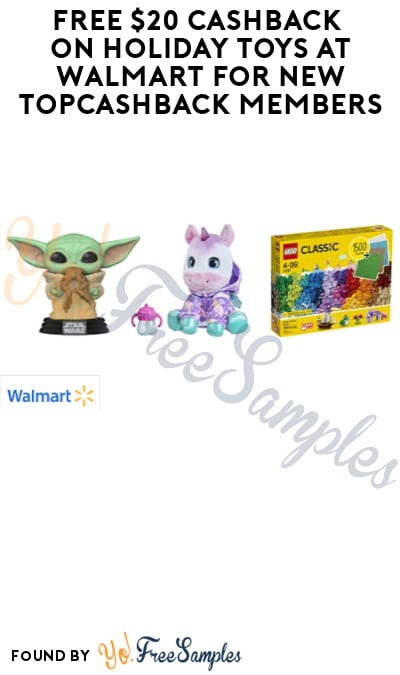 FREE $20 Cashback on Holiday Toys at Walmart for New TopCashback Members