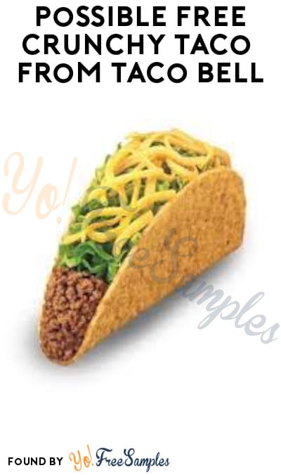 Possible FREE Crunchy Taco from Taco Bell (App Required)
