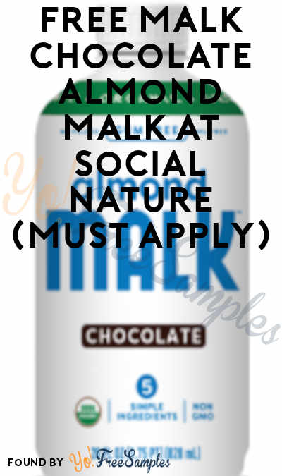 FREE MALK Chocolate Almond Malk At Social Nature (Must Apply)