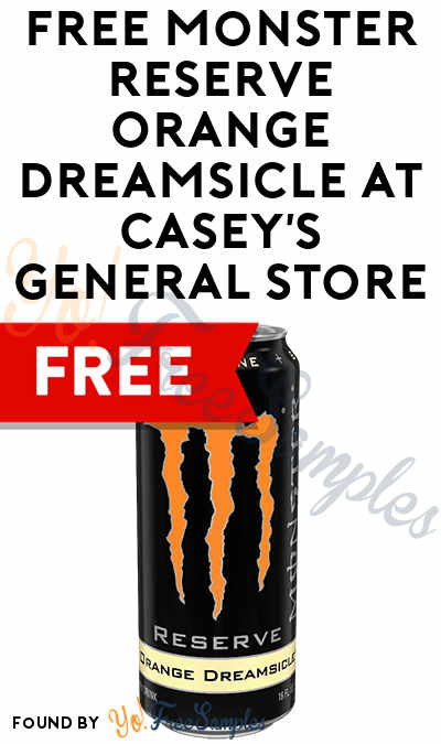 FREE Monster Reserve Orange Dreamsicle at Casey’s General Store