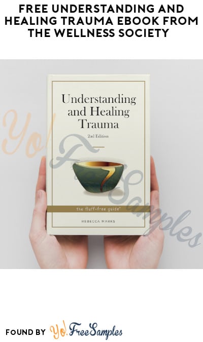 FREE Understanding and Healing Trauma eBook from The Wellness Society