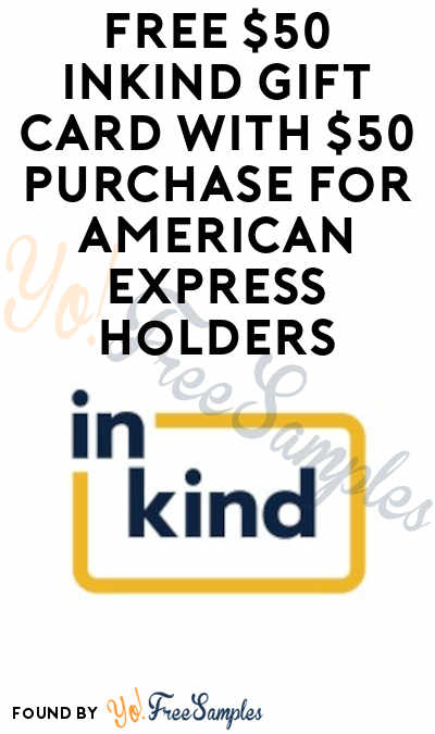 FREE $50 InKind Gift Card With $50 Purchase for American Express Holders