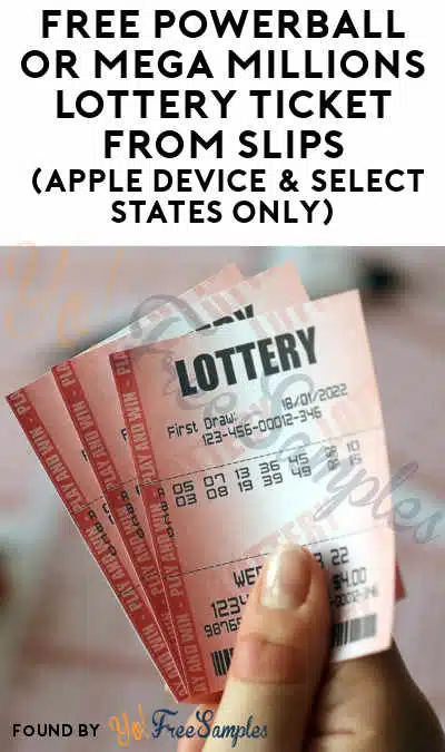 FREE Powerball or Mega Millions Lottery Ticket From Slips (Apple Device & Select States Only)