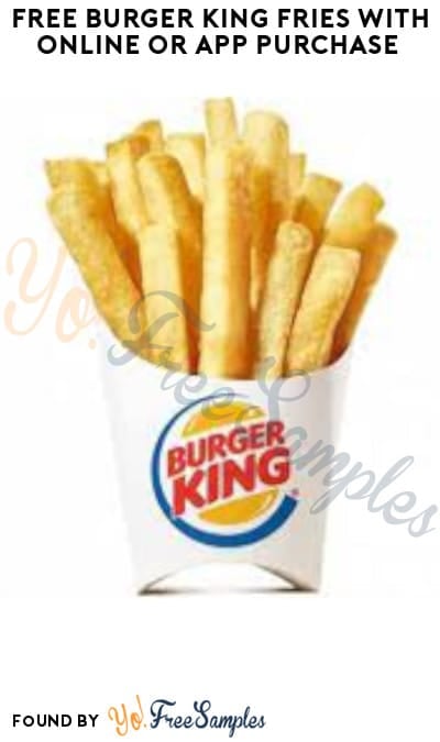 FREE Burger King Fries with Online or App Purchase (Rewards Required)