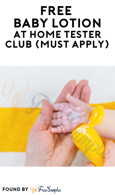 FREE Baby Lotion At Home Tester Club (Must Apply)