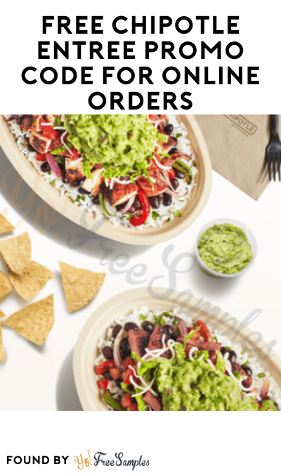 FREE Chipotle Entree (Online or In-App Order)