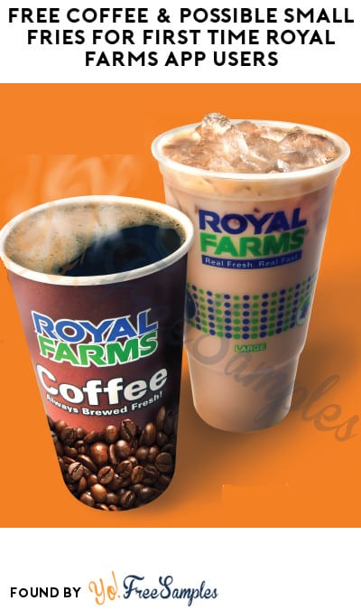 FREE Coffee & Possible Small Fries for First Time Royal Farms App Users