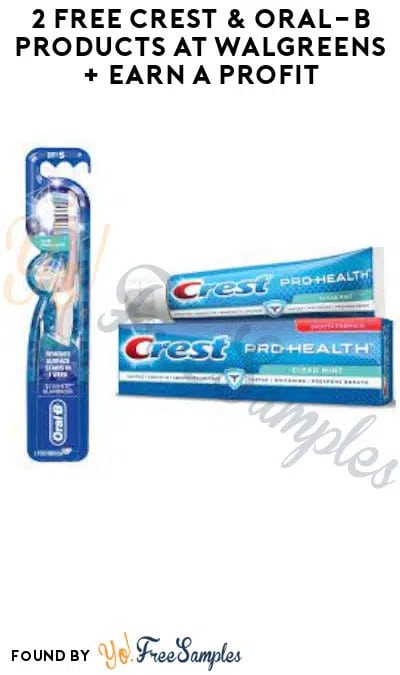 2 FREE Crest & Oral-B Products at Walgreens + Earn A Profit (Account Required)