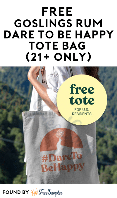 FREE Goslings Rum Dare To Be Happy Tote Bag (21+ only)