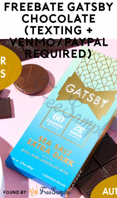 FREEBATE Gatsby Chocolate (Texting + Venmo/PayPal Required)