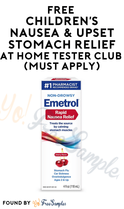FREE Children’s Nausea & Upset Stomach Relief At Home Tester Club (Must Apply)