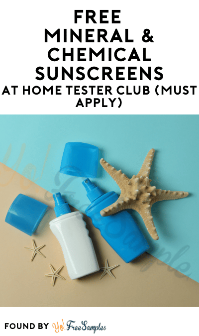 FREE Mineral & Chemical Sunscreens At Home Tester Club (Must Apply)