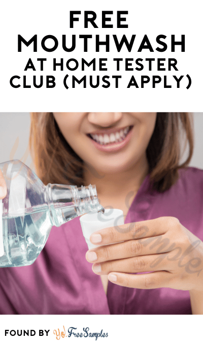 FREE Mouthwash At Home Tester Club (Must Apply)
