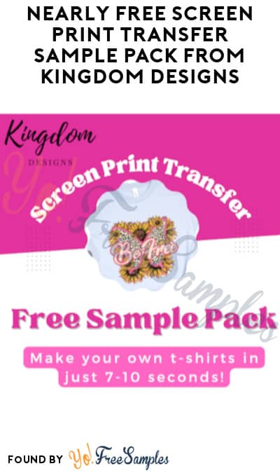 Nearly FREE Screen Print Transfer Sample Pack From Kingdom Designs – Just Pay Shipping