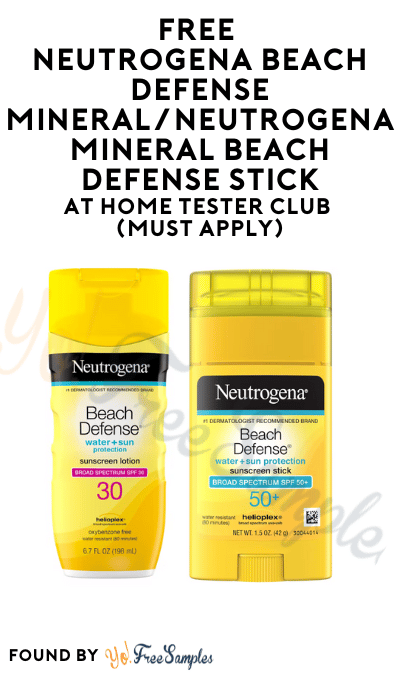 FREE Neutrogena Beach Defense Mineral/Neutrogena Mineral Beach Defense Stick At Home Tester Club (Must Apply)