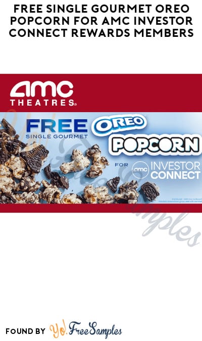 FREE Single Gourmet Oreo Popcorn for AMC Investor Connect Rewards Members