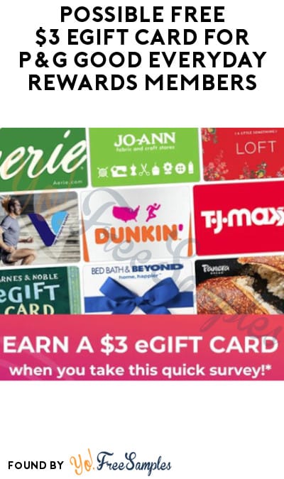 Possible FREE $3 eGift Card for P&G Good Everyday Rewards Members (Select Accounts Only)