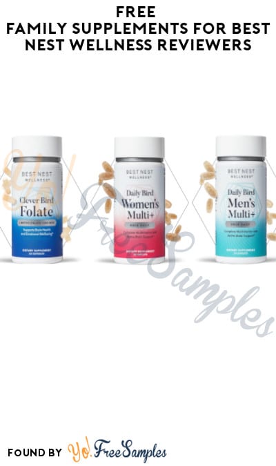FREE Family Supplements for Best Nest Wellness Reviewers (Must Apply for Waiting List)