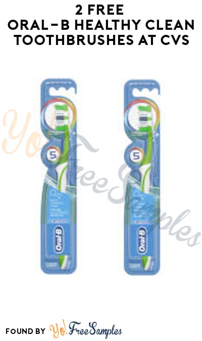 2 FREE Oral-B Healthy Clean Toothbrushes at CVS (Coupon/App Required)