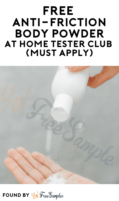 FREE Anti-Friction Body Powder At Home Tester Club (Must Apply)