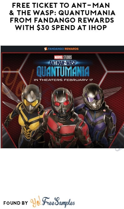 FREE Ticket to Ant-Man & The Wasp: Quantumania from Fandango Rewards with $30 Spend at iHOP