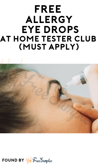 FREE Allergy Eye Drops At Home Tester Club (Must Apply)