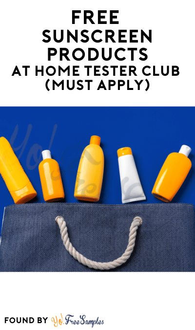 FREE Sunscreen Products At Home Tester Club (Must Apply)