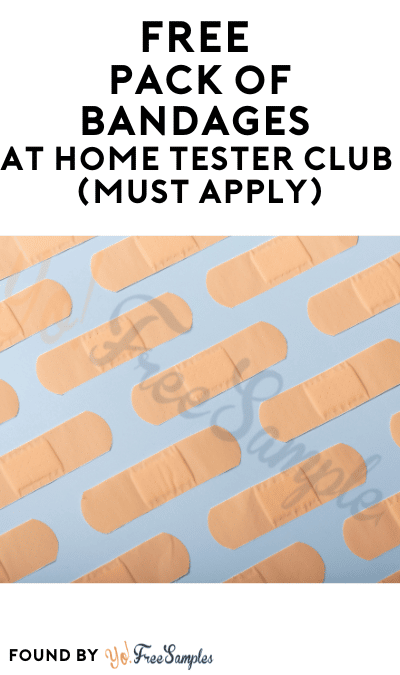 FREE Pack of Bandages At Home Tester Club (Must Apply)