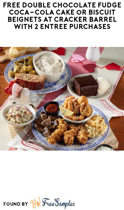 FREE Double Chocolate Fudge Coca-Cola Cake or Biscuit Beignets at Cracker Barrel with 2 Entree Purchases