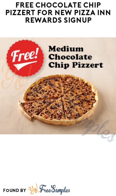 FREE Chocolate Chip Pizzert for New Pizza Inn Rewards Signup