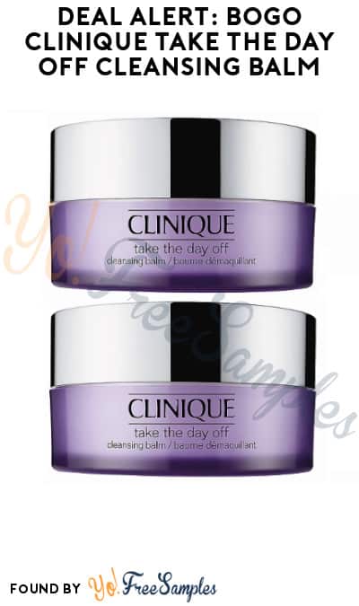 DEAL ALERT: BOGO Clinique Take The Day Off Cleansing Balm (Online Only)
